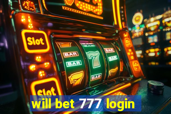 will bet 777 login